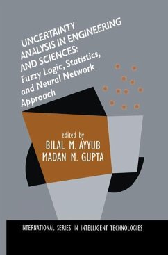 Uncertainty Analysis in Engineering and Sciences: Fuzzy Logic, Statistics, and Neural Network Approach - Ayyub, Bilal M. / Gupta, Madan M. (Hgg.)