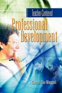 Teacher-Centered Professional Development - Diaz-Maggioli, Gabriel