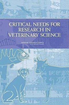 Critical Needs for Research in Veterinary Science - National Research Council; Division On Earth And Life Studies; Board on Agriculture and Natural Resources; Committee on the National Needs for Research in Veterinary Science