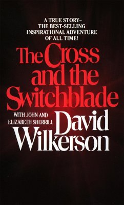 The Cross and the Switchblade - Wilkerson, David; Sherrill, John; Sherrill, Elizabeth