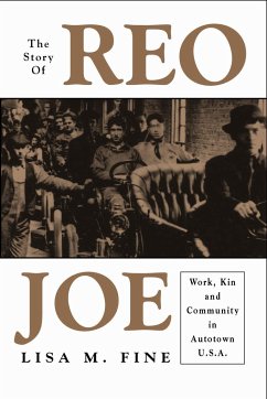 The Story of Reo Joe: Work, Kin, and Community in Autotown, U.S.A. - Fine, Lisa