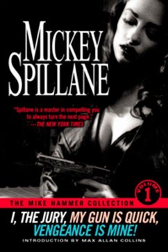 I, the Jury--My Gun is Quick--Vengeance is Mine! - Spillane, Mickey