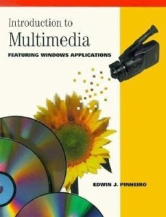 Introduction to Multimedia Featuring Windows Applications - Pinheiro, Ed; Pinheiro, Edwin J.