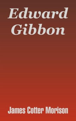 Edward Gibbon - Morison, James Cotter