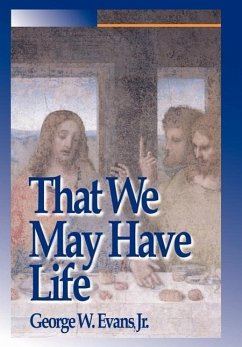 That We May Have Life - Evans, George W. Jr.