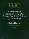 A Biographical Dictionary of the Qin, Former Han and Xin Periods (221 BC - Ad 24)