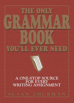 The Only Grammar Book You'll Ever Need - Thurman, Susan; Shea, Larry