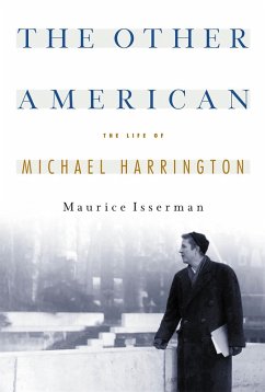 The Other American the Life of Michael Harrington - Isserman, Maurice