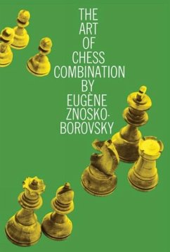 The Art of Chess Combination - Znosko-Borovsky, E.A.; Kahn, Victor