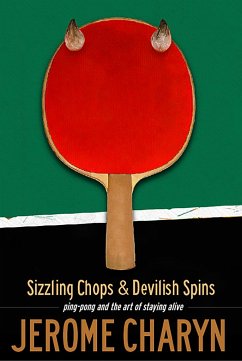 Sizzling Chops and Devilish Spins - Charyn, Jerome