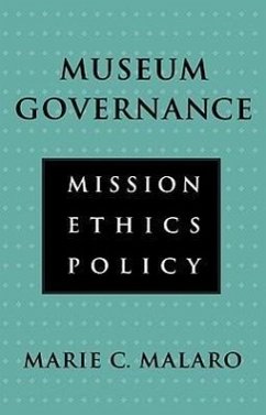 Museum Governance: Mission, Ethics, Policy - Malaro, Marie C.