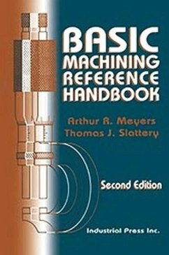 Basic Machining Reference Handbook - Meyers, Arthur; Slattery, Thomas