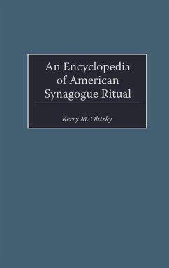 An Encyclopedia of American Synagogue Ritual - Olitzky, Kerry M.; Raphael, Marc