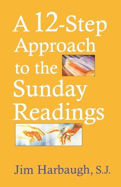 A 12-Step Approach to the Sunday Readings - Harbaugh, Jim