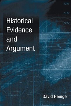 Historical Evidence and Argument - Henige, David