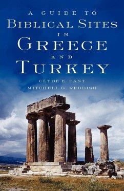 A Guide to Biblical Sites in Greece and Turkey - Fant, Clyde E. (Professor Emeritus of Religious Studies, Professor E; Reddish, Mitchell G. (O. Lafayette Walker Professor of Christian Stu