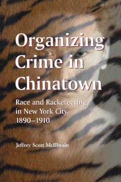 Organizing Crime in Chinatown - McIllwain, Jeffrey Scott