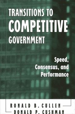 Transitions to Competitive Government: Speed, Consensus, and Performance - Cullen, Ronald B.; Cushman, Donald P.