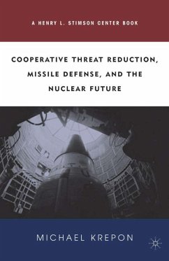 Cooperative Threat Reduction, Missile Defense and the Nuclear Future - Krepon, M.