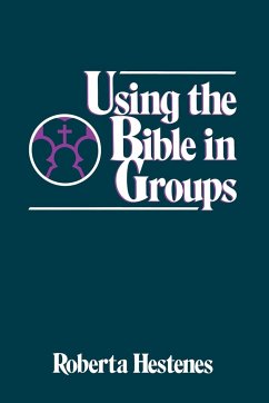 Using the Bible in Groups - Hestenes, Roberta