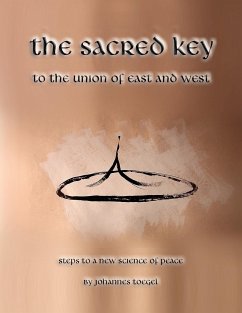 The Sacred Key to the Union of East and West - Toegel, Johannes