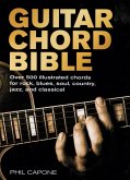 Guitar Chord Bible: Over 500 Illustrated Chords for Rock, Blues, Soul, Country, Jazz, and Classicalvolume 8