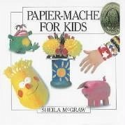 Papier-Mache for Kids - McGraw, Sheila