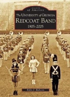 The University of Georgia Redcoat Band: 1905-2005 - Richards, Robin J.