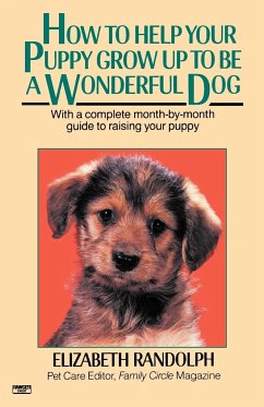 How to Help Your Puppy Grow Up to Be a Wonderful Dog - Randolph, Elizabeth