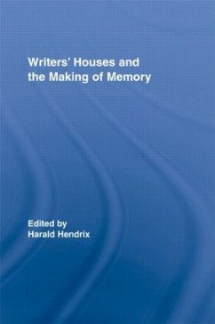 Writers' Houses and the Making of Memory - Hendrix, Harald