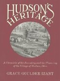 Hudson's Heritage: A Chronicle of the Founding and the Flowering of the Village of Hudson, Ohio