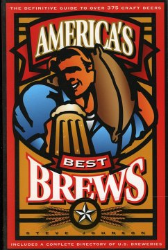 America's Best Brews: The Definitive Guide to More Than 375 Craft Beers from Coast to Coast - Johnson, Steve