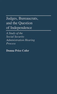 Judges, Bureaucrats, and the Question of Independence - Cofer, M. Donna Price; Cofer, Donna Price; Price Cofer, Donna