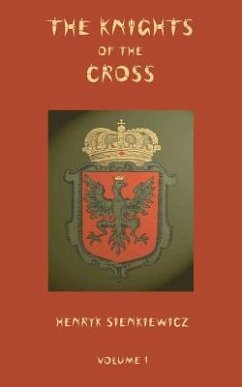 The Knights of the Cross - Volume 1 - Sienkiewicz, Henryk