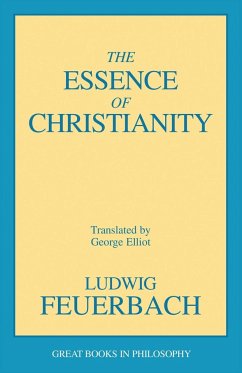 The Essence of Christianity - Feuerbach, Ludwig