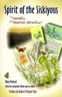 Spirit of the Siskiyous: The Journals of a Mountain Naturalist - Paetzel, Mary