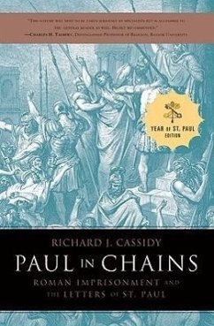 Paul in Chains: Roman Imprisonment and the Letters of St. Paul - Cassidy, Richard J.
