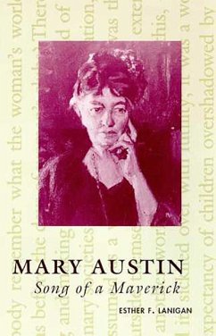 Mary Austin: Song of a Maverick - Lanigan, Esther F.