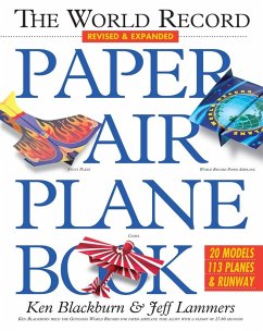 The World Record Paper Airplane Book - Lammers, Jeff; Blackburn, Ken