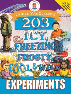 Janice Vancleave's 203 Icy, Freezing, Frosty, Cool, and Wild Experiments - Vancleave, Janice