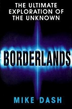 Borderlands: The Ultimate Exploration of the Surrounding Unknown - Dash, Mike