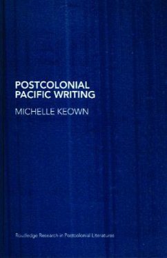 Postcolonial Pacific Writing - Keown, Michelle