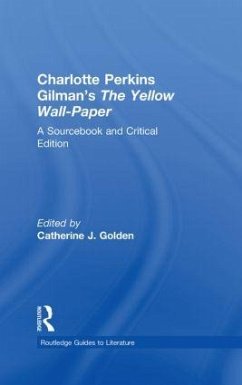 Charlotte Perkins Gilman's The Yellow Wall-Paper - Catherine Golden (ed.)