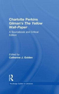 Charlotte Perkins Gilman's the Yellow Wall-Paper - Catherine Golden (ed.)