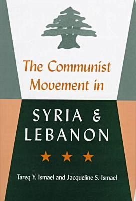 The Communist Movement in Syria and Lebanon The Communist Movement in Syria and Lebanon