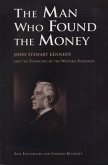 The Man Who Found the Money: John Stewart Kennedy and the Financing of the Western Railroads