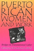 Puerto Rican Women and Work: Bridges in Transnational Labor