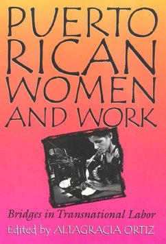 Puerto Rican Women and Work: Bridges in Transnational Labor - Ortiz, Altagracia