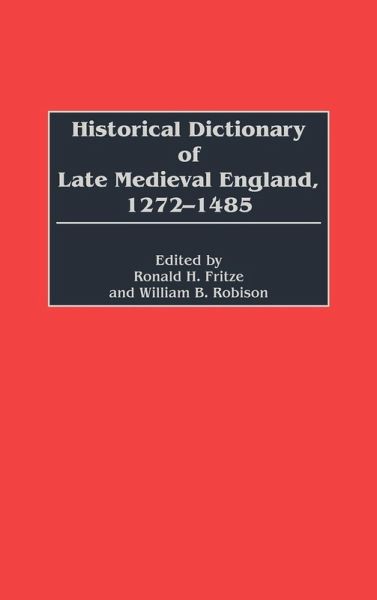 Historical Dictionary of Late Medieval England, 1272-1485