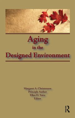 Aging in the Designed Environment - Christenson, Margaret; Taira, Ellen D